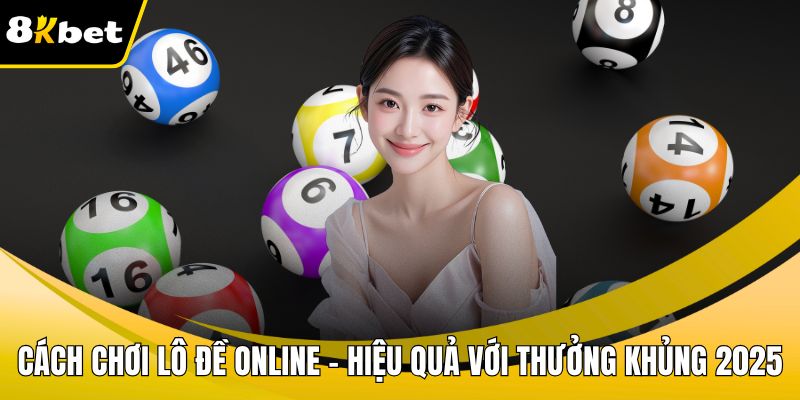 Cách chơi lô đề online
