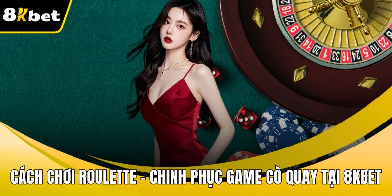 Cách chơi Roulette