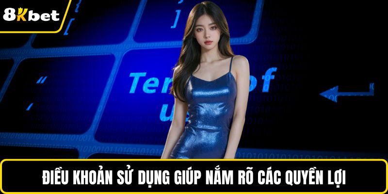 Điều khoản sử dụng giúp nắm rõ các quyền lợi