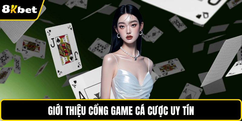 Giới thiệu cổng game cá cược uy tín