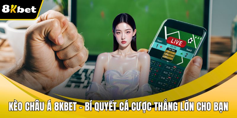 Kèo châu á 8KBET