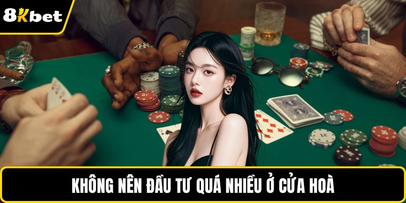 Không nên đầu tư quá nhiều ở cửa Hoà