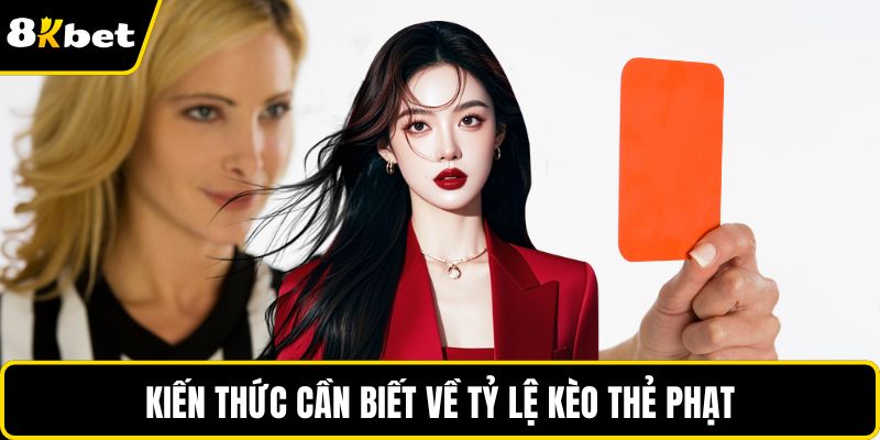 Kiến thức cần biết về tỷ lệ kèo thẻ phạt