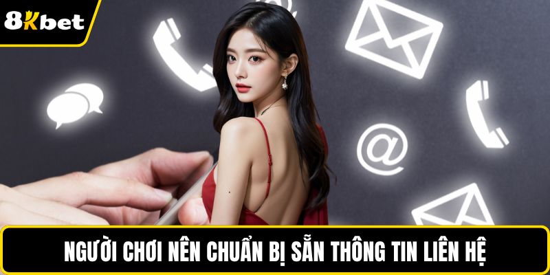 Người chơi nên chuẩn bị sẵn thông tin liên hệ