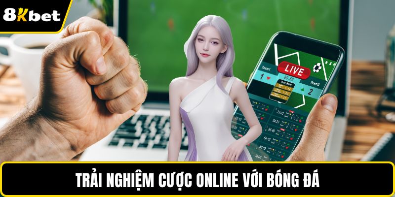Trải nghiệm cược online với bóng đá