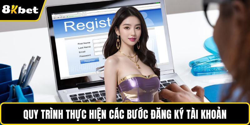 Quy trình thực hiện các bước đăng ký tài khoản